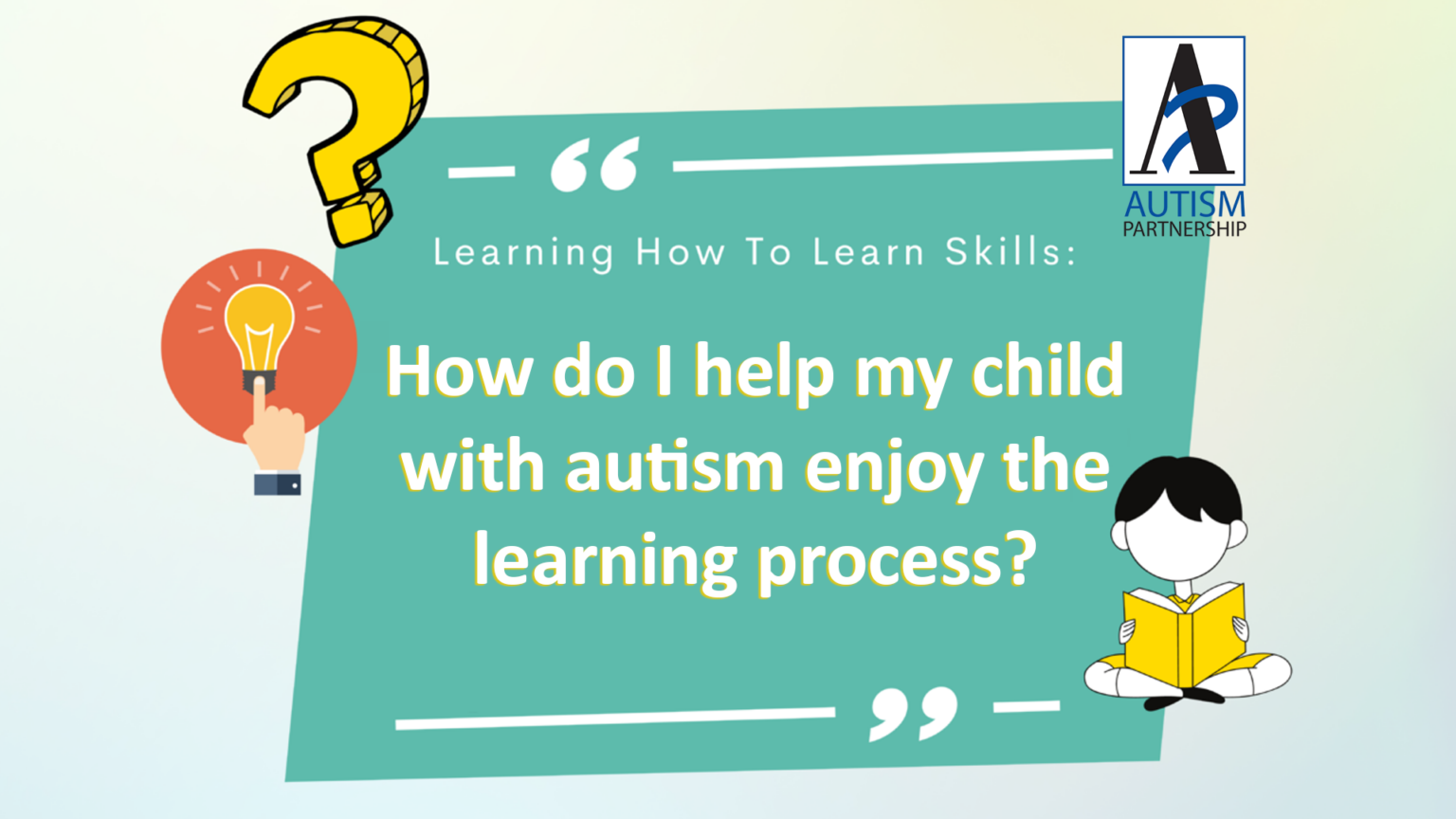 How do I help my child with autism to enjoy the learning process ...